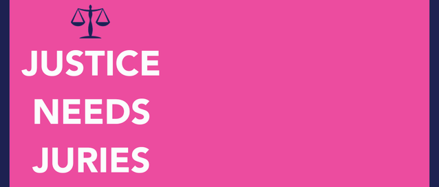 A graphic of scales and text: JUSTICE NEEDS JURIES