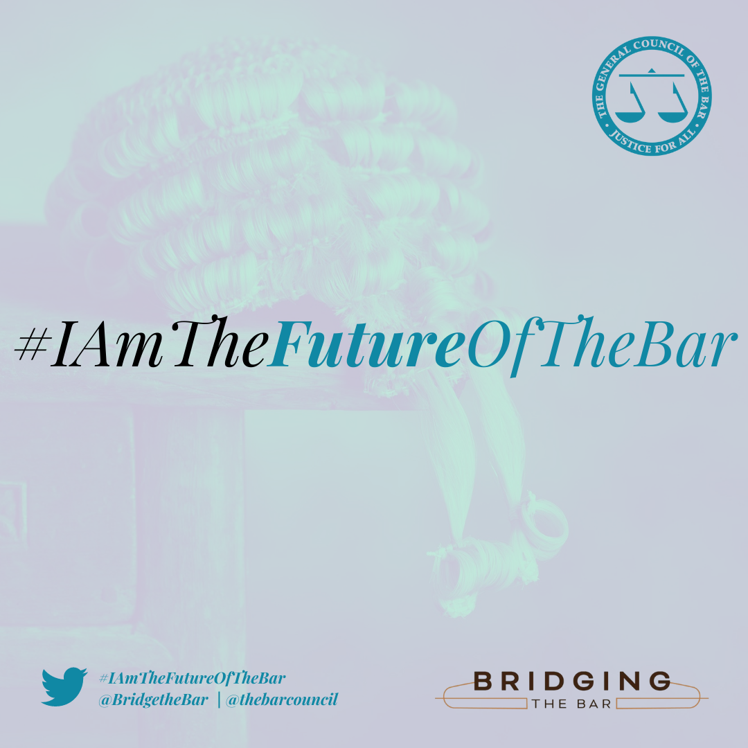 #IAmTheFutureOfTheBar text with logos from the Bar Council, Bridging The Bar and Twitter information: @BridgingTheBar and @thebarcouncil