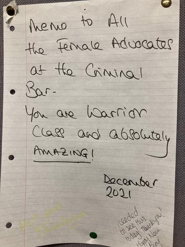 Note in robing room: 'Memo to All the Female Advocates at the Criminal Bar. You are Warrior Class and absolutely AMAZING! December 2021'