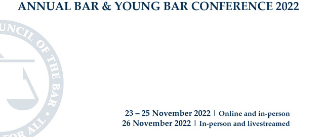 Annual Bar & Young Bar Conference 2022. 22-25 November | online and in-person. 26 November | livestreamed and in-person